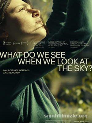 What Do We See When We Look at the Sky? 2022 Filmi Full izle